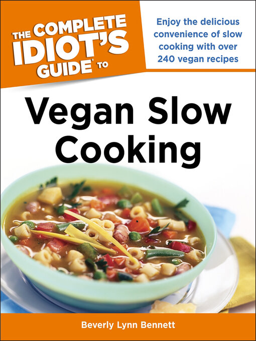 Title details for The Complete Idiot's Guide to Vegan Slow Cooking by Beverly Bennett - Available